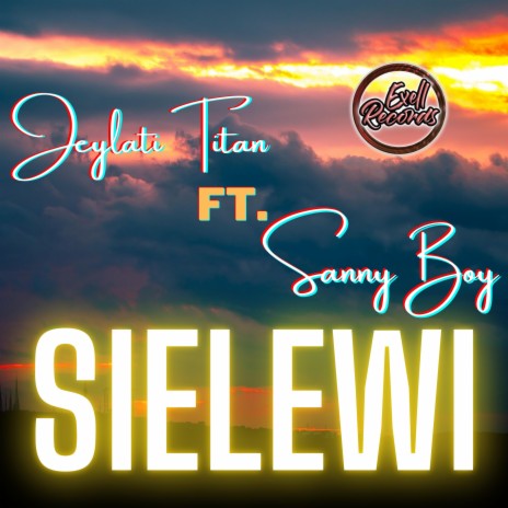 Sielewi ft. Sanny Boy | Boomplay Music