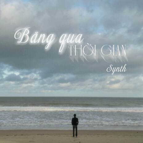 Băng Qua Thời Gian | Boomplay Music