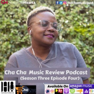Cha Cha Music Review Podcast (Season 3 Episode 4)