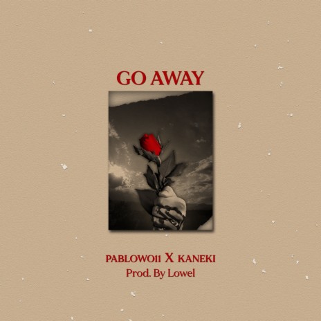 Go Away ft. Pablowo11 | Boomplay Music