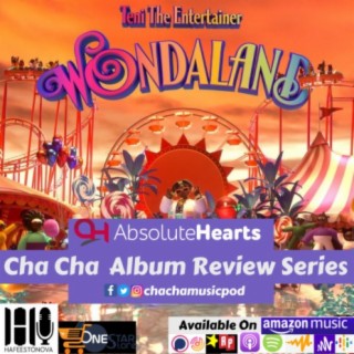 Cha Cha Album Review Series (Wondaland by Teni)