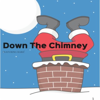 down the chimney