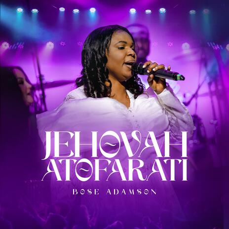 Jehovah Atofarati | Boomplay Music