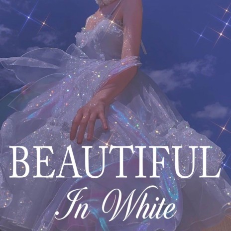 Beautiful In White (Cover) | Boomplay Music