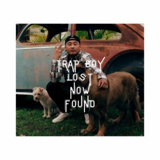 Trap Boy Lost Now Found