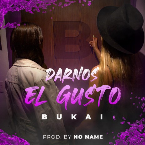 Darnos el Gusto | Boomplay Music