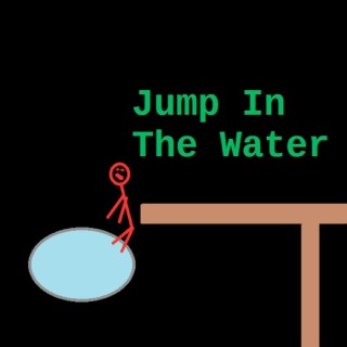 Jump In The Water