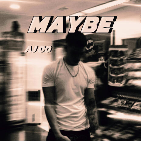 MAYBE | Boomplay Music