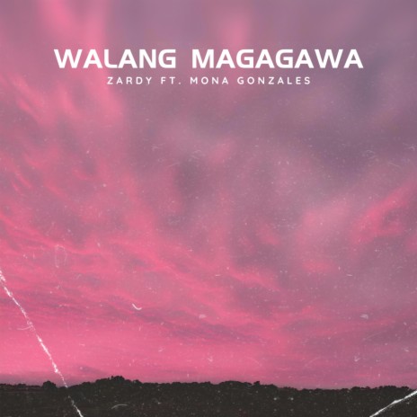 Walang Magagawa ft. Mona Gonzales
