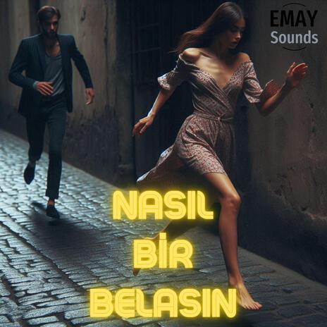 Nasıl Bir Belasın