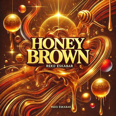 Honey Brown | Boomplay Music