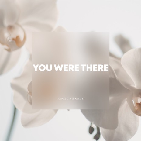 You Were There | Boomplay Music