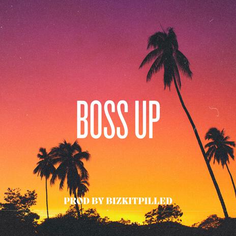 Boss Up | Boomplay Music