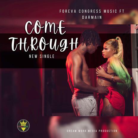 COME THROUGH ft. DARMAIN STIILE | Boomplay Music