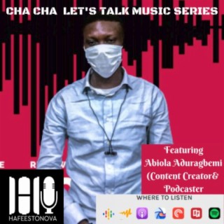 Cha Cha Let's Talk Music Series Featuring Abiola Aduragbemi