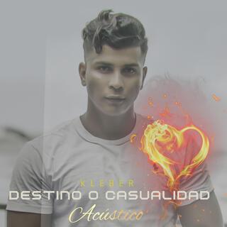 Destino o casualidad (Versión acústico)