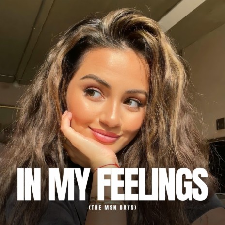 In My Feelings (The MSN Days) | Boomplay Music