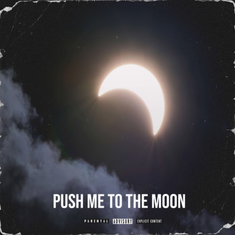 Push Me to the Moon | Boomplay Music