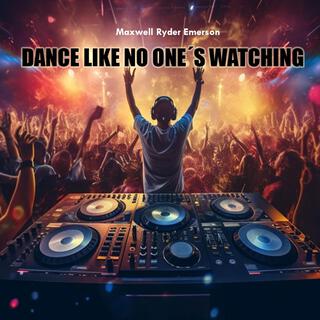 Dance Like No One’s Watching