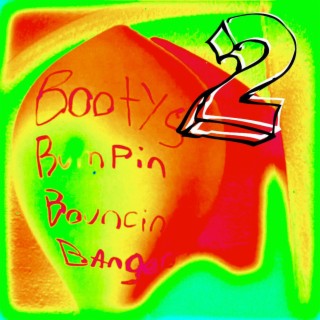 Booty's Bumpin Bouncin Bangers 2