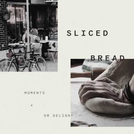 Sliced Bread ft. Moments | Boomplay Music