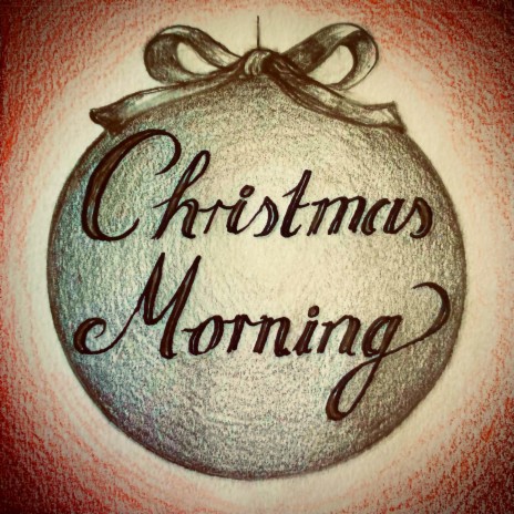 Christmas Morning | Boomplay Music