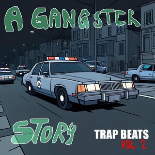 Trap Beats, Vol. 2 (A gangster story)