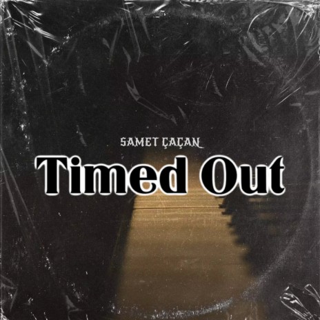 Timed Out | Boomplay Music