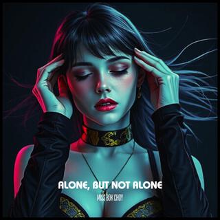 Alone, But Not Alone lyrics | Boomplay Music