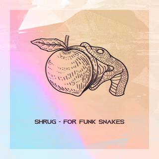 For Funk Snakes