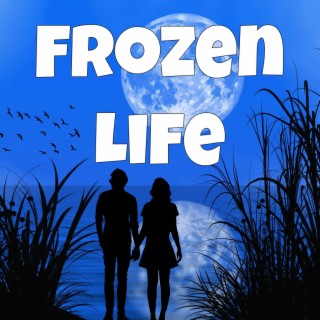 Frozen Life