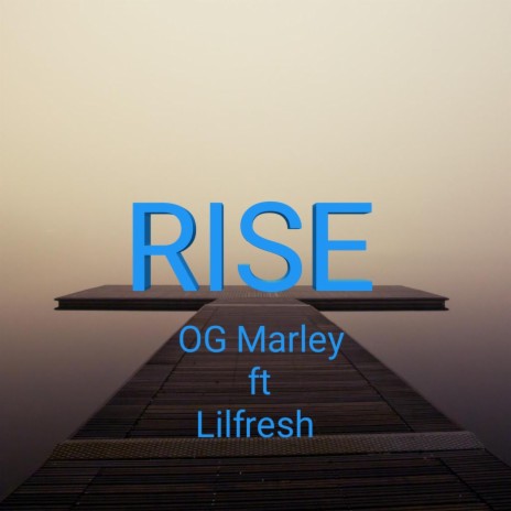 Rise (feat. OG Marley) | Boomplay Music