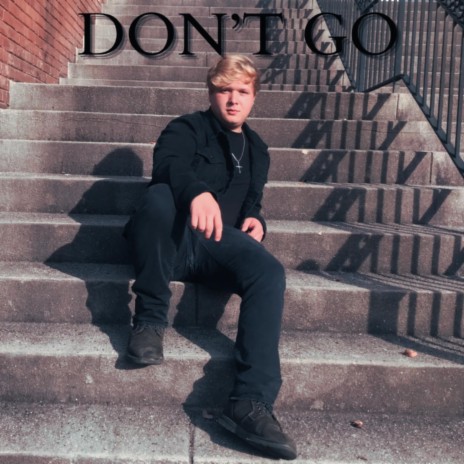 Don't Go | Boomplay Music