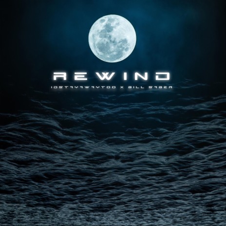 REWIND ft. Bill $aber | Boomplay Music