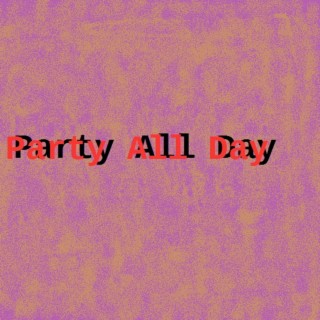 Party All Day