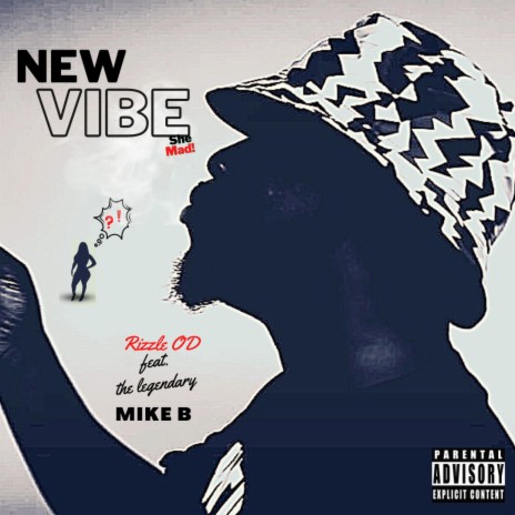 New Vibe she mad ft. Legendary Mike B | Boomplay Music