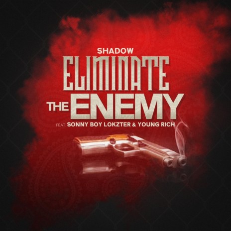 Eliminate the Enemy (feat. Young Rich & Sonny Boy Lokzter) | Boomplay Music