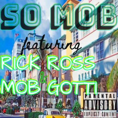 SO MOB ft. Rick Ross & MOB GOTTI | Boomplay Music