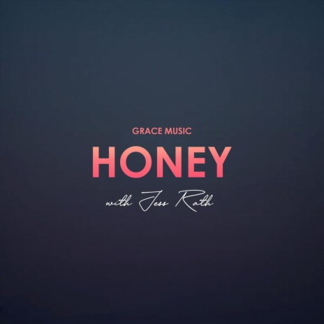 Honey (feat. Jess Rath) | Boomplay Music