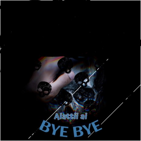 Bye Bye | Boomplay Music