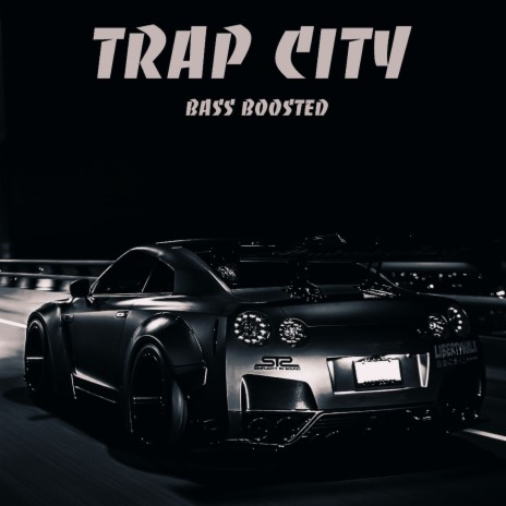 Trap City (Bass Boosted) | Boomplay Music