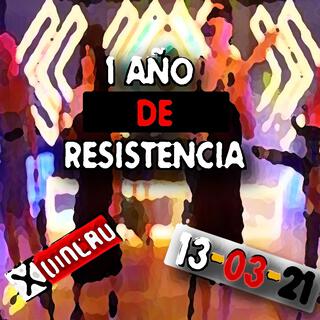 1 AÑO DE RESISTENCIA