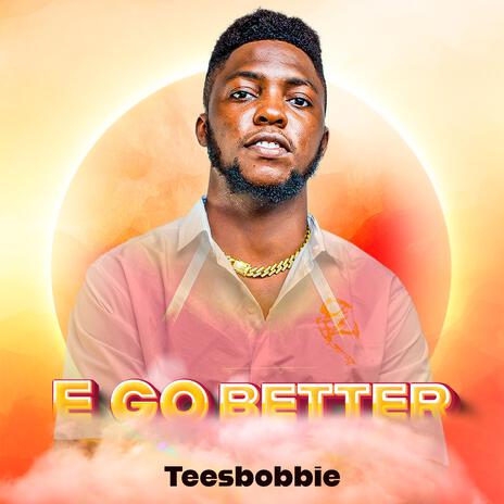 E GO BETTER | Boomplay Music