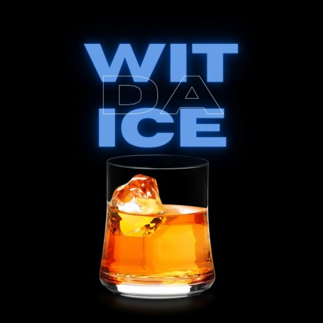 WIT DA ICE | Boomplay Music