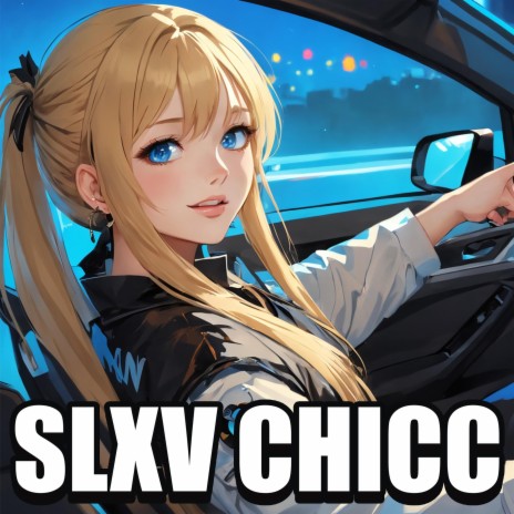 SLXV CHICC | Boomplay Music