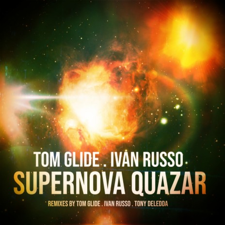 Supernova Quazar (Tom Glide's Space Dub) ft. Ivan Russo | Boomplay Music