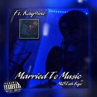 Married To Music ft. Kay9ine lyrics | Boomplay Music