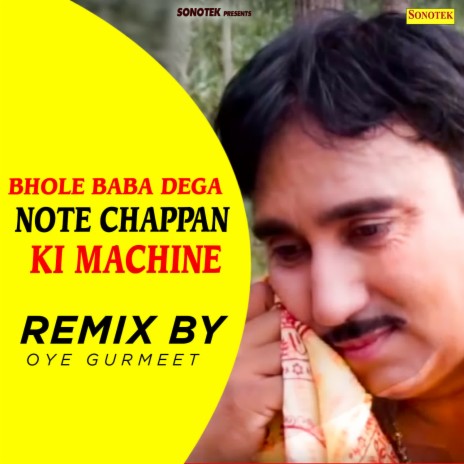 Bhole Baba Dega Note Chappan Ki Machine (Remix By Oye Gurmeet) ft. Minakshi Panchal | Boomplay Music