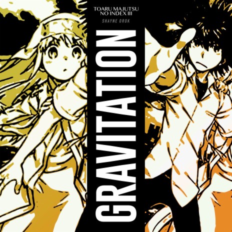 Gravitation (Toaru Majutsu No Index III) | Boomplay Music