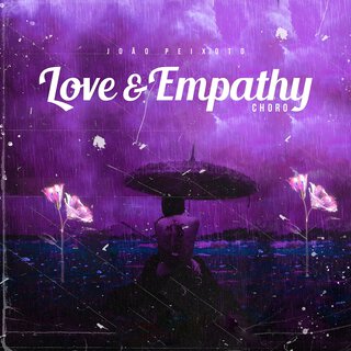 Love & Empathy (Choro)